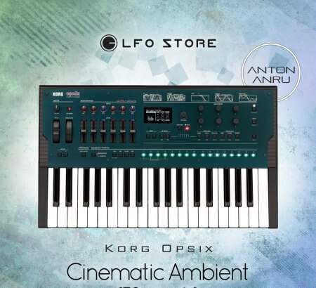 LFO Store Korg Opsix Cinematic Ambient Synth Presets